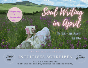 Soul Writing im April